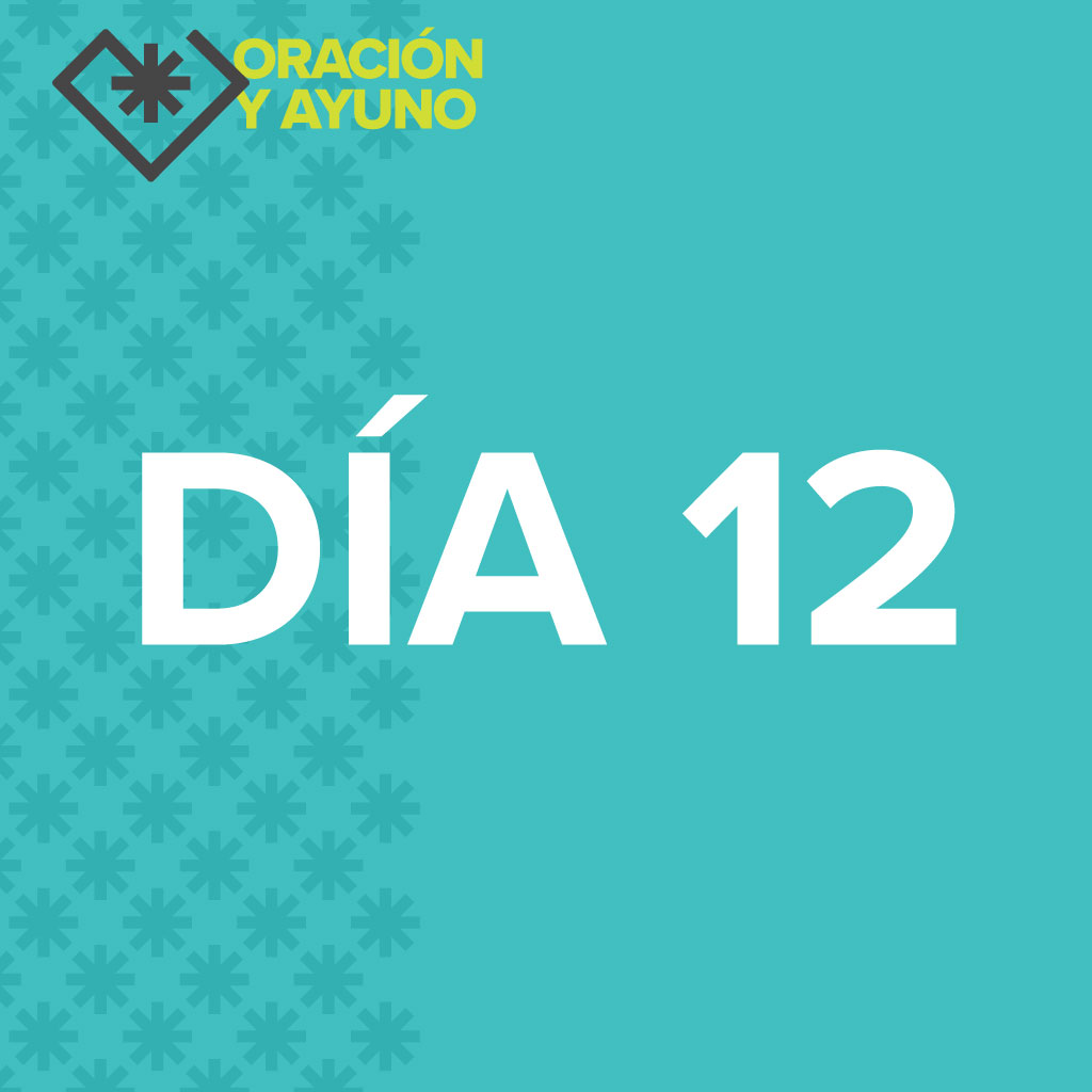 21-Dia de Ayuno 2023 – Día 12