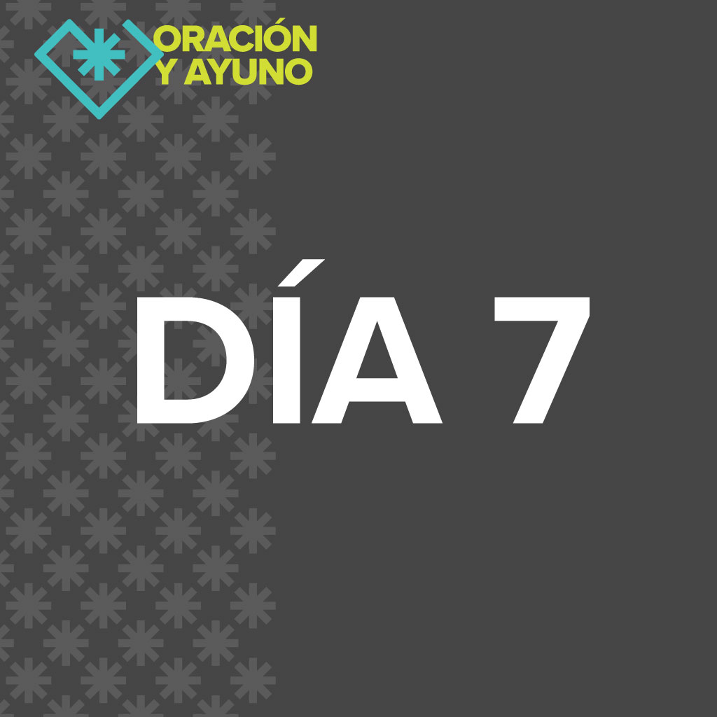 21-Dia de Ayuno 2023 – Día 7